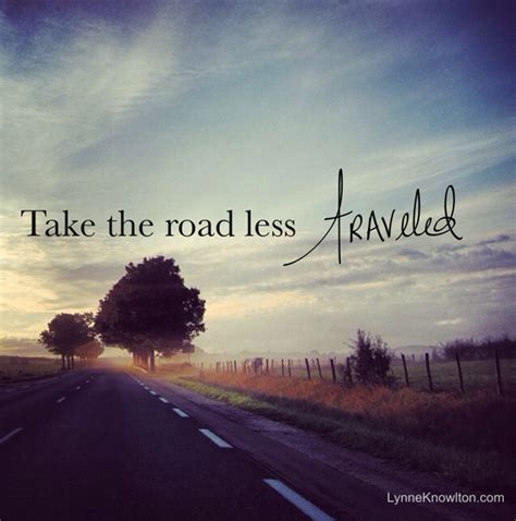 Take The Road Less Traveled Design The Life You Want To Live