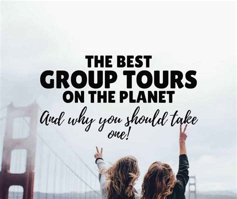 The 10 Best Group Travel Tour Companies For 2021