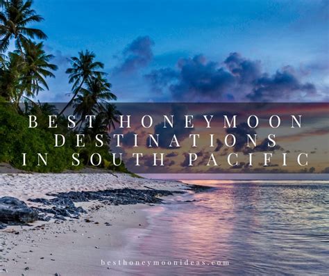 The 10 Best Honeymoon Destinations In The South Pacific Best Honeymoon Ideas