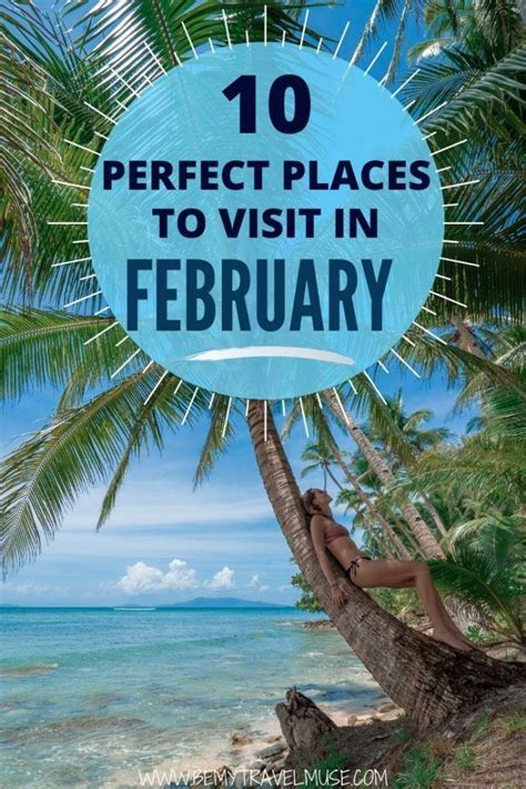 The 10 Best Places To Visit In February Be My Travel Muse Cool Places To Visit Best Beaches