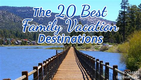 The 20 Best Family Vacation Destinations Owner Direct Vacation Rentals Blog