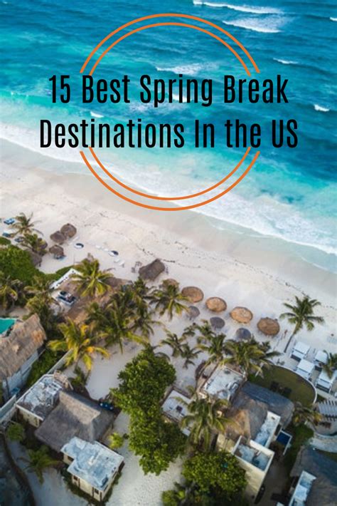 The 25 Best Spring Break Destinations In The Us Roaming The Usa Artofit