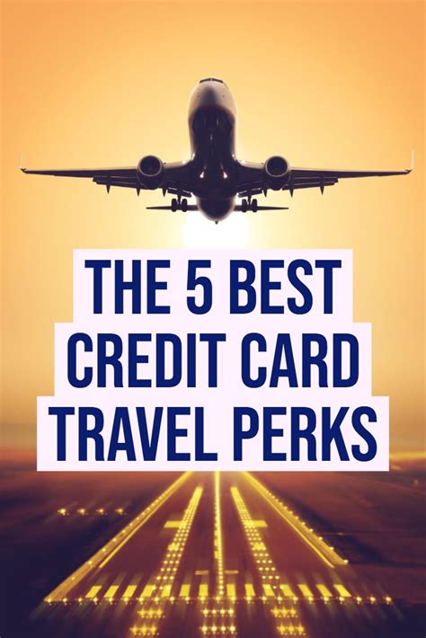 The 5 Best Credit Card Travel Perks For The Thrifty Traveler Travel