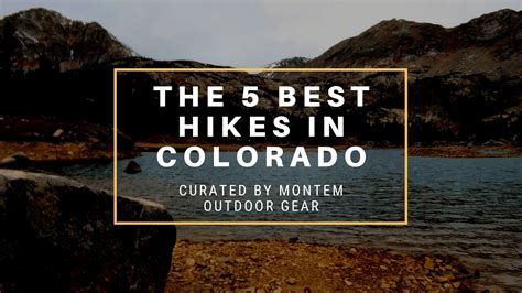 The 5 Best Hikes In Colorado Montem Outdoor Gear