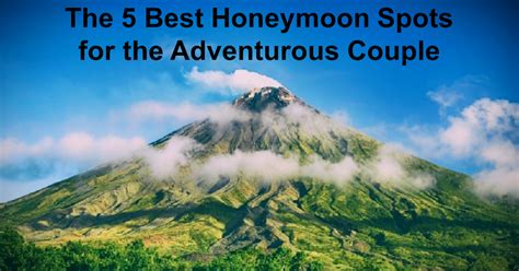 The 5 Best Honeymoon Spots For The Adventurous Couples Dallas Mom