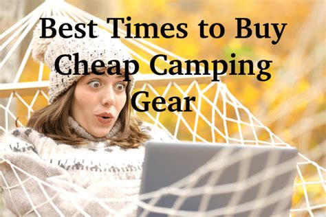 The 5 Best Times To Get Cheap Camping Gear Seizing Opportunities To