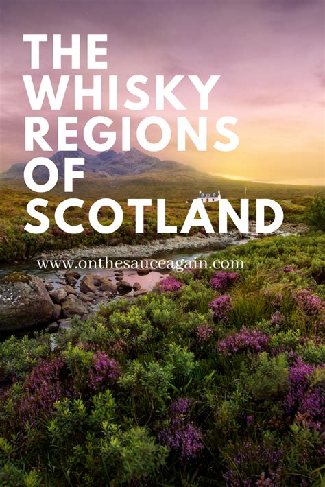 The 6 Whisky Regions Of Scotland Https Onthesauceagain Com 2019 04