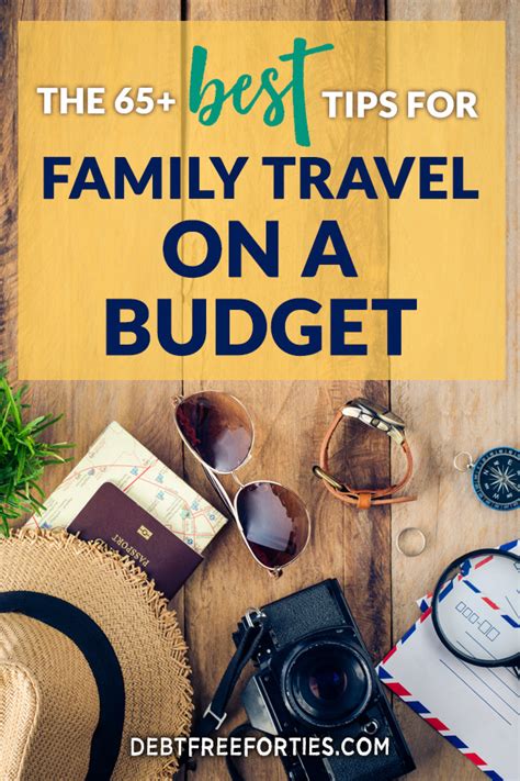 The 65 Best Tips For Family Travel On A Budget Debt Free Forties