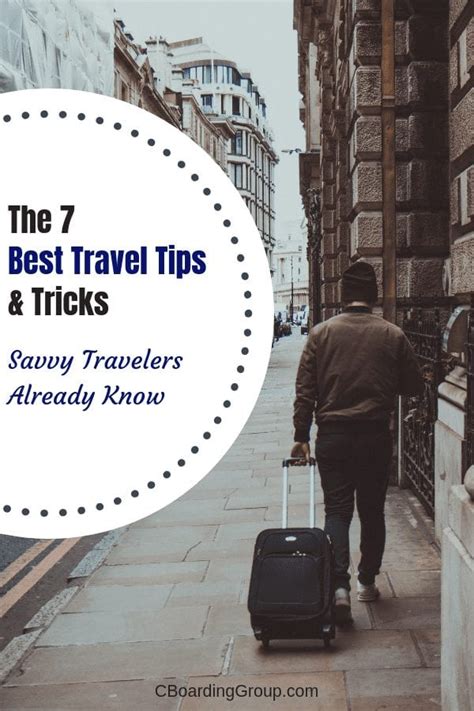 The 7 Best Travel Tips Amp Tricks Savvy Travelers Already Know C Boarding Group Travel Remote