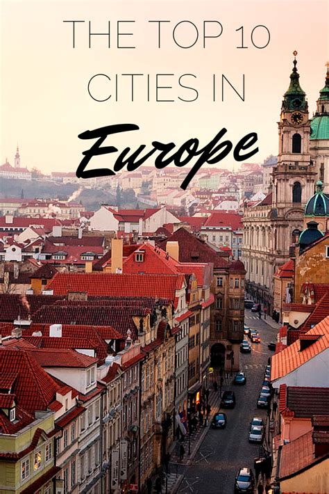 The Best Cities In Europe According To Our Readers Cities In Europe