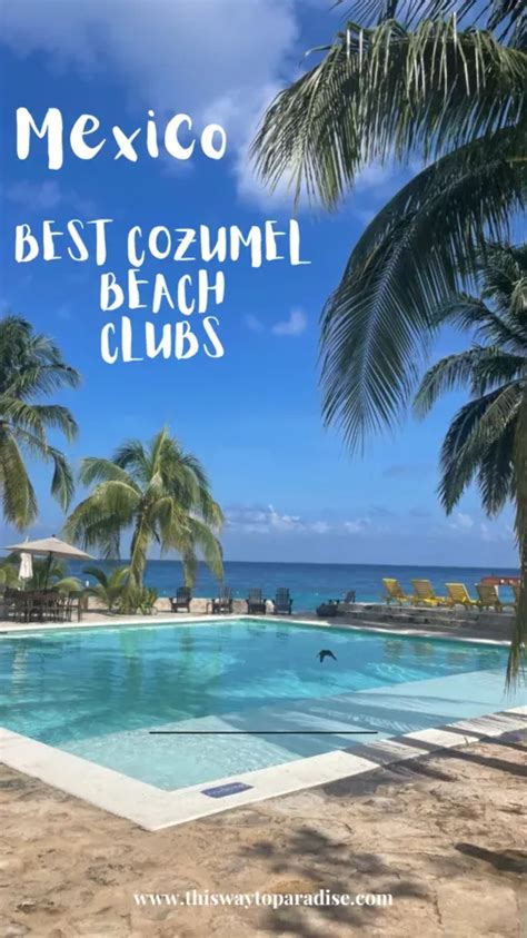 The Best Cozumel Beach Clubs Travel Hacks Travel Tips Travel