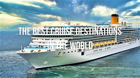 The Best Cruise Destinations In The World 2023