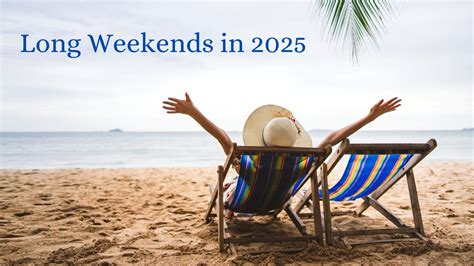 The Best Destinations For A Long Weekend In 2025 Anne Bond