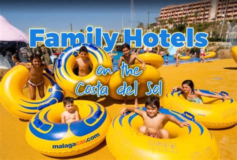 The Best Family Hotels On The Costa Del Sol Malagacar Com Blog