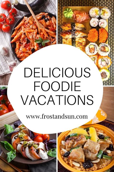 The Best Foodie Vacations Around The World Frost Sun