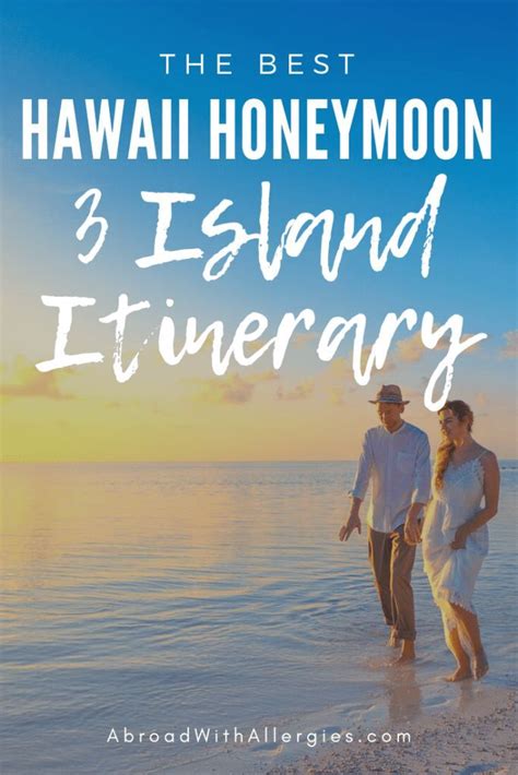 The Best Hawaii Honeymoon 3 Island Itinerary Enjoy Sun Sand And Sea