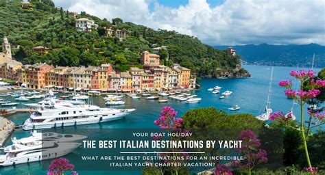 The Best Italian Destinations By Yacht Ybh