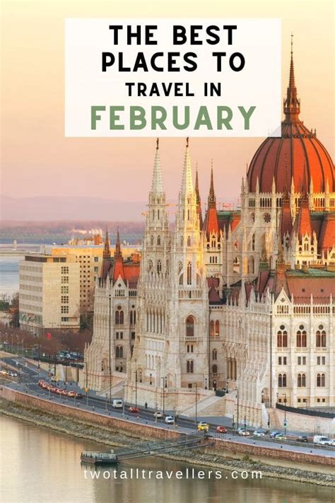 The Best Places To Travel In February 2021 Two Tall Travellers Best