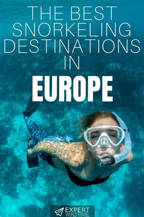 The Best Snorkeling Destinations In Europe Expert World Travel Best Snorkeling Snorkeling