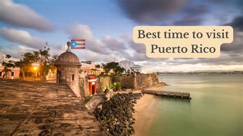 The Best Time To Visit Puerto Rico In 2024 Seasons Travel Tips And More