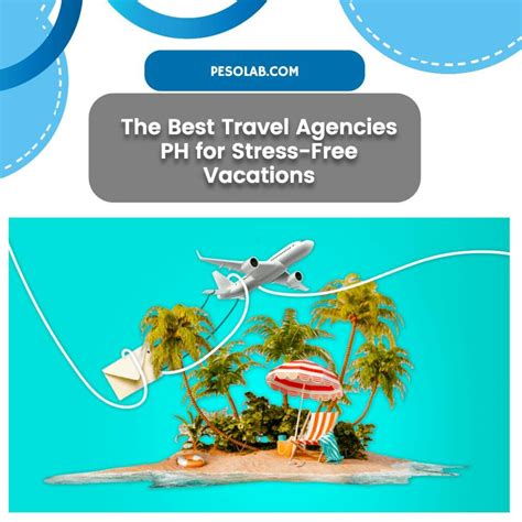 The Best Travel Agencies Ph For Stress Free Vacations Peso Lab