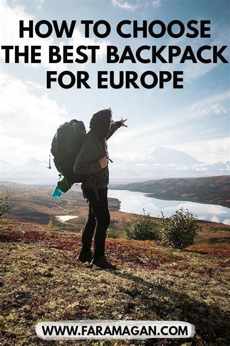 The Best Travel Backpack For Europe How To Choose The Right One For