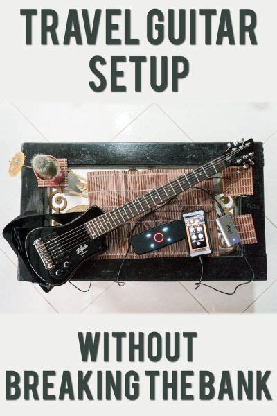 The Best Travel Guitar Setup Without Breaking The Bank Desk To Dirtbag