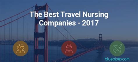 The Best Travel Nursing Companies 2017 Bluepipes Blog