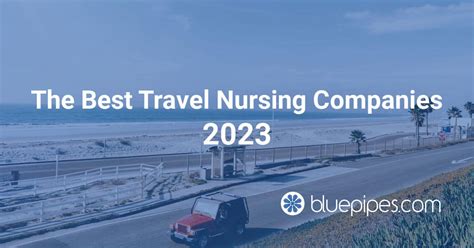 The Best Travel Nursing Companies 2023 Bluepipes Blog