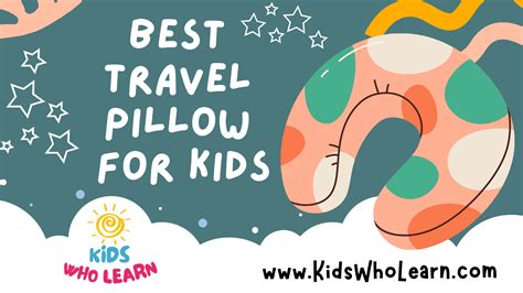 The Best Travel Pillow For Kids Comfort On The Go