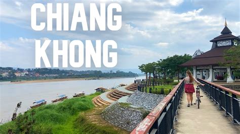 The Border Town Chiang Khong Thailand Youtube