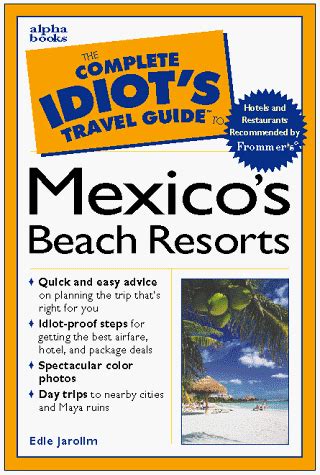 The Complete Idiot S Travel Guide To Mexico S Beach Resorts Complete