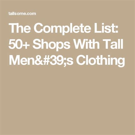 The Complete List 50 Shops With Tall Men Amp 39 S Clothing