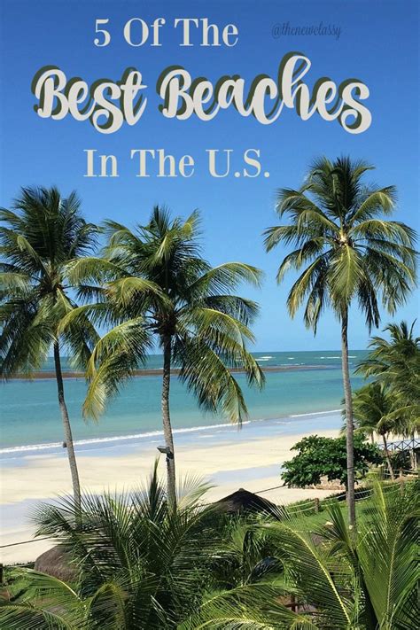 The Five Best Beaches In The U S The New Classy