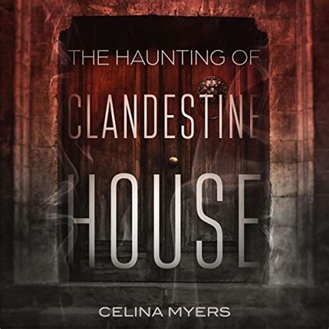 The Haunting Of Clandestine House Book Review Author Celina Myers Rating 2 5