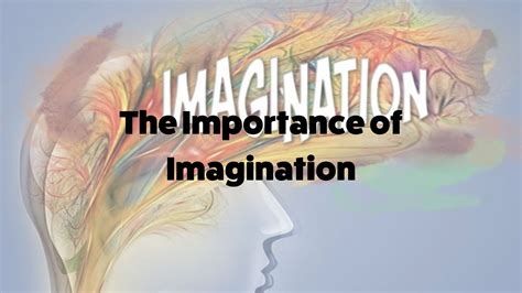 The Importance Of Imagination