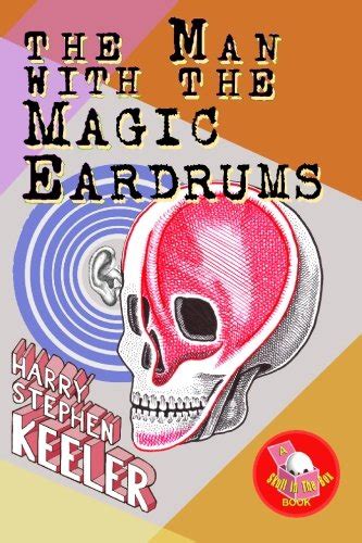 The Man With The Magic Eardrums By Harry Stephen Keeler Goodreads