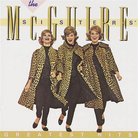 The Mcguire Sisters Five Mcguire Sisters Hit Songs