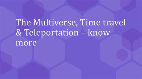 The Multiverse Time Travel Teleportation Know More By Jai Mahi Issuu