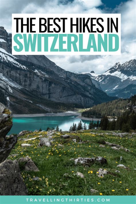 The Must Read Guide For The 5 Best Hikes In Switzerland Travelling