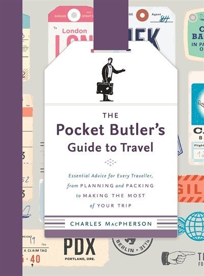 The Pocket Butler S Guide To Travel Essential Advice For Every