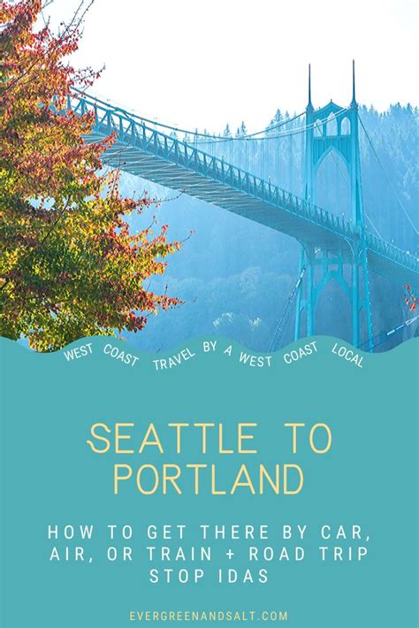 The Seattle To Portland Travel Guide With Text Overlay That Reads