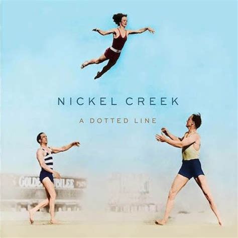 The Sketchy Reader Musical Monday Nickel Creek Reunites