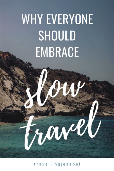 The Slow Travel Experience 10 Reasons To Travel Slowly