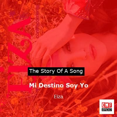 The Story And Meaning Of The Song Amp 39 Mi Destino Soy Yo Eiza