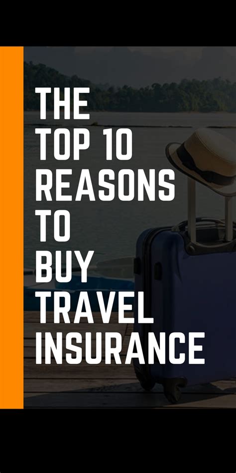 The Top 10 Reasons To Buy Travel Insurance Travel Insurance Policy