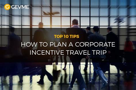 The Top 10 Tips For Planning A Corporate Incentive Trip Gevme