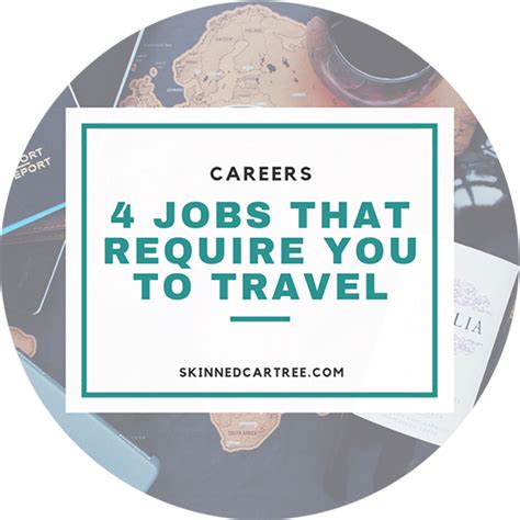 The Top 4 Jobs That Require You To Travel Skinnedcartree