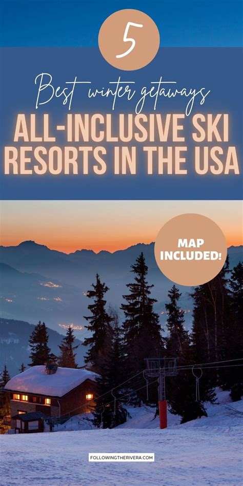 The Top 5 Best Winter Getaways In All Inclusive Ski Resort In The Usa