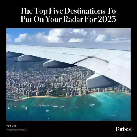 The Top Five Destinations To Put On Your Radar For 2023